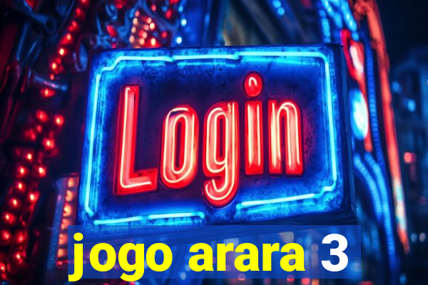 jogo arara 3